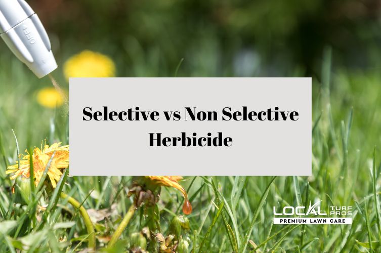 Selective vs Non Selective Herbicide